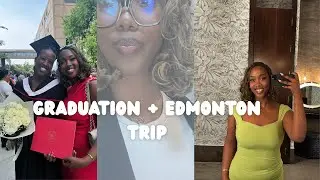 Vlog 1: “Caps, Hugs & Trip | Graduation + Edmonton Adventure “