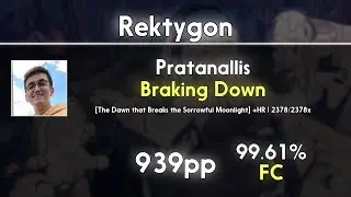 Rektygon (8.49⭐) Pratanallis - Braking Down [The Dawn that Breaks the] +HR 99.61% | FC | 939 PP