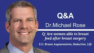 Dr  Michael Rose discussing breast feeding post breast surgery