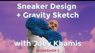 Sneaker Design + Gravity Sketch Workshop 2