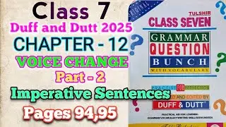 Class 7 Duff & Dutt Pages 94,95 | Chapter 12 Voice Change | Imperative Sentence