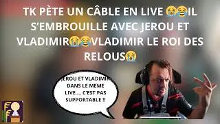 TK S&rsquo;EMBROUILLE JEROU ET VLADIMIR 😂😱  CA TORUNE EN CLASH  😭🔥