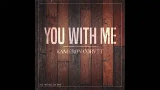 You With Me(as heard on BMF) - Kameron Corvet