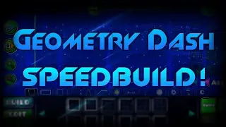 Speedbuild - Layout - Geometry Dash 2.1