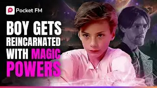 Boy gets reincarnated with magic powers and turns into a Wizard | Pocket FM