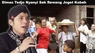 heboh!!! Dhimas Tedjo nyanyi sek rewang joget kabeh