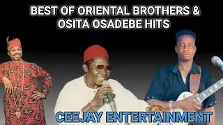 Osita Osadebe and Oriental Brothers Classic Mixtape by CeeJay Entertainment 