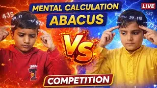 🔥 Abacus Mental Math Battle LIVE | Student vs Student ⚡ Who Is Faster? 🧠💥