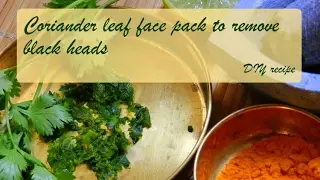 Coriander Leaves Face Pack To Remove Black Heads - DIY | Bowl Of Herbs