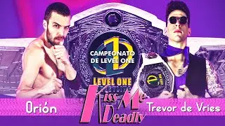 [FULL MATCH] Trevor de Vries vs Orión [CAMPEONATO DE LEVEL ONE] | Kiss Me Deadly