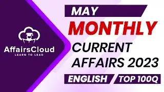 Monthly Current Affairs May 2023 - English  | AffairsCloud | Top 100 | By Vikas