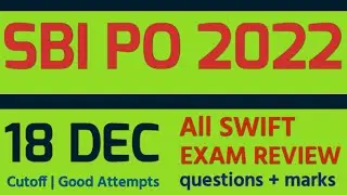 SBI PO 2022 EXAM REVIEW 18 DEC | ALL SWIFT | GOOD ATTEMPTS | CUTOFF #sbipo