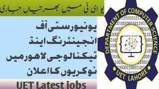 University of Engineering And Technology UET Lahore Jobs 2021 l Latest jobs 2021 In UET Lahore