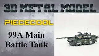 Piececool Build - 99A Main Battle Tank