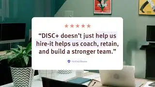 How to Make Better Hiring Decisions with DISC+