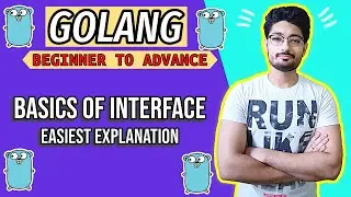 Interfaces in Golang - Part 1 | BEGINNER TO ADVANCE IN GOLANG