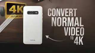 Как преобразовать обычное видео в 4K Ultra HD на Android (подробное объяснение)