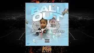Luce Cannon x Drakeo The Ruler - Ball Out [New 2022]