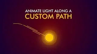 Animate Light Along a Custom Path in After Effects - AE Tutorial Without any Plugin 