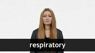 How to pronounce RESPIRATORY in American English