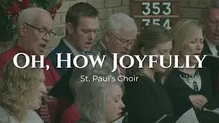 Oh, How Joyfully | Christmas Day Choir Anthem at St. Paul&rsquo;s