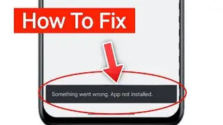 How To Fix Something went wrong App not installed problem || App Installed Problem Solved 