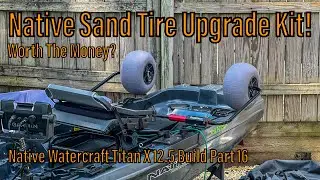 Native SideKick Sand Tire Conversion Kit! - Native Watercraft Titan X 12.5 Build Part 16