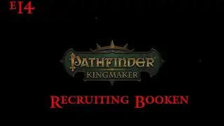 Pathfinder Kingmaker e14 Recruiting Booken