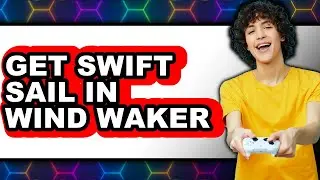How to Get Swift Sail in Wind Waker - Easy Guide