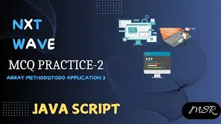 ARRAY METHODS| MCQ PRACTICE -2| Todos Application 3| CCBP | NxtWave | JS  by  MSR Coding