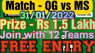 FREE ENTRY: Match - QG vs MS||Join with 12 Teams|Prize - Rs 1.50 Lakh|Date - 31/01/2022|Time - 8 pm|
