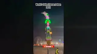 World&rsquo;s Tallest Ravan Dahan 2024 | Biggest Ravan | Tallest Ravan #shorts #tallest #ravan #viralvideo