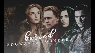 ❖ buried | hogwarts founders