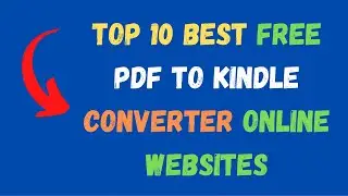 Top 10 Best Free PDF to Kindle Converter Online Websites
