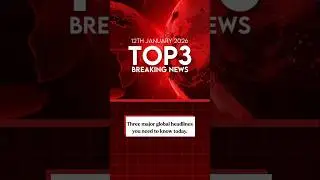 Top 3 Global News Today | 12th january 2026 | Anam Explain