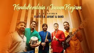Kandukondain X Innum Konjam | A.R.Rahman | Flute J.A.Jayant & band | Silver Tree