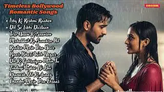 Timeless Bollywood Romantic Songs 💖 | Evergreen Hindi Love Playlist