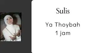 Sulis Ya Thoybah 1 Jam Hours