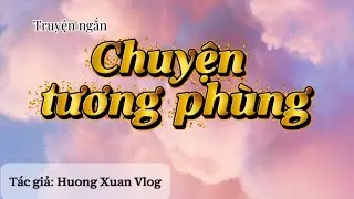 Truyện ngắn: CHUYỆN TƯƠNG PHÙNG/ TÂM LÝ XÃ HỘI/ Cuocsongquanhta