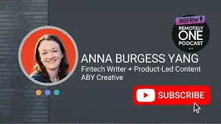 Remote Work Before It Was Cool: Anna Burgess Yang on Adapting and Laughing Through It All! - #103