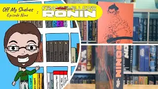 Off My Shelves - Episode Nine: Absolute Ronin by Frank Miller