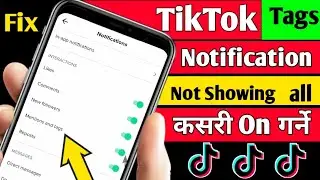 How to Fix TikTok not Showing Notification Tag || Tiktok Tags Notification Kasari On Garne | Mention