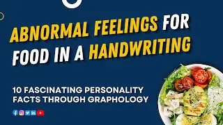 10 Fascinating Personality facts through Graphology &ndash; Abnormal feelings for food in a handwriting?