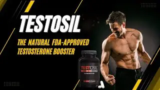 Testosil - The Natural FDA-Approved Testosterone Booster Testosil That's Changing Lives!