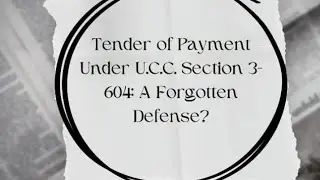 Tender Of Payment Under UCC Section 3-604: A Forgotten Defense?