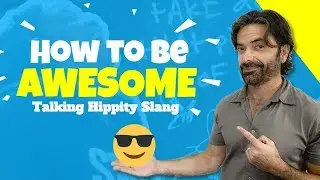 How To Be Awesome Talking Hippity Slang