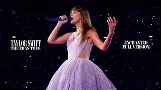Taylor Swift - Enchanted (Full - Live Eras Tour Concept)