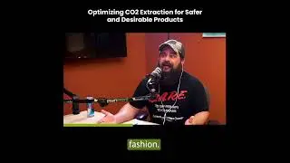 Optimizing CO2 Extraction for Safer and Desirable Products