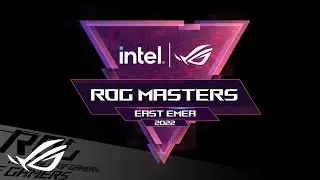 INTEL & ROG Masters East EMEA 2022