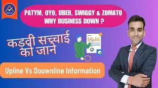 Paytm OYO Uber Swiggy & Zomato Why Down Business, Important Massage, Upline Vs Douwnline Information